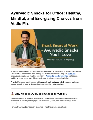 Ayurvedic Snacks for Office_ Healthy, Mindful, and Energizing Choices from Vedic Mix