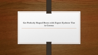 Get Perfectly Shaped Brows with Expert Eyebrow Tint in Corona