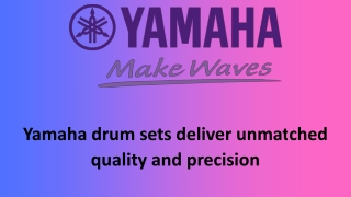 Yamaha drum sets deliver unmatched quality and precision