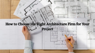 How to Choose the Right Architecture Firm for Your Project