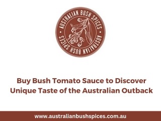 Buy Bush Tomato Sauce to Discover Unique Taste of the Australian Outback