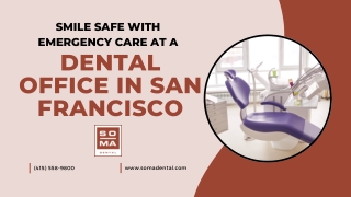 Smile Safe with Emergency Care at a Dental Office in San Francisco