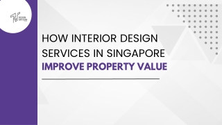 How Interior Design Services in Singapore Improve Property Value