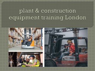 plant & construction equipment training London