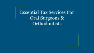 Essential Tax Services For Oral Surgeons & Orthodontists