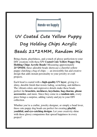 UV Coated Cute Yellow Puppy Dog Holding Chips Acrylic Beads 21_29MM, Random Mix