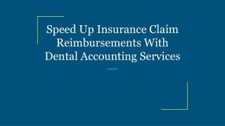 Speed Up Insurance Claim Reimbursements With Dental Accounting Services