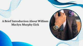 A Brief Introduction About William Maclyn Murphy Eick