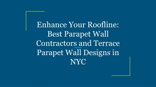 Enhance Your Roofline_ Best Parapet Wall Contractors and Terrace Parapet Wall Designs in NYC