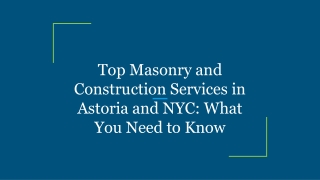 Top Masonry and Construction Services in Astoria and NYC_ What You Need to Know