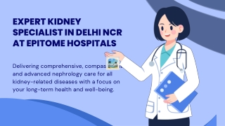 Expert Kidney Specialist in Delhi NCR at Epitome Hospitals