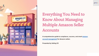 Everything You Need to Know About Managing Multiple Amazon Seller Accounts