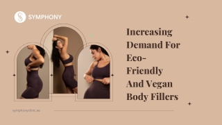 Increasing Demand For Eco-Friendly And Vegan Body Fillers