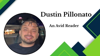 Dustin Pillonato - An Avid Reader