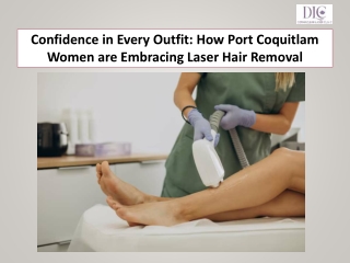Confidence in Every Outfit: Port Coquitlam Women Embrace Laser Hair Removal