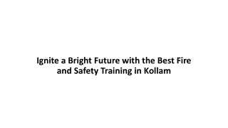 Ignite a Bright Future with the Best Fire and Safety Training in Kollam