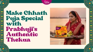Make Chhath Puja Special with Prabhuji's Authentic Thekua
