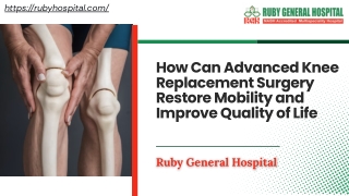 How Can Advanced Knee Replacement Surgery Restore Mobility and Improve Quality of Life