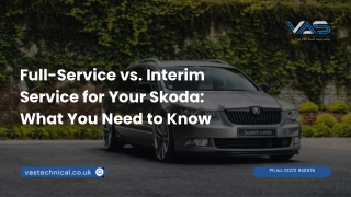 Full-Service vs. Interim Service for Your Skoda What You Need to Know - Vas Technical