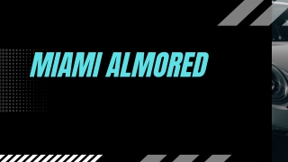 Premium Armored Protection by Miami Armored