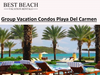 group vacation condos Playa Del Carmen
