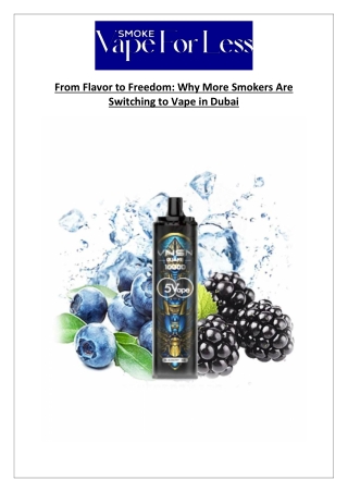 From Flavor to Freedom- Why More Smokers Are Switching to Vape in Dubai
