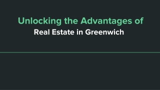 Unlocking the Advantages of Real Estate in Greenwich
