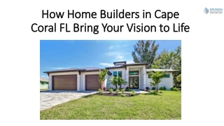 How Home Builders in Cape Coral FL Bring