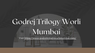 Godrej Trilogy Worli Mumbai - Luxury Premium Apartments