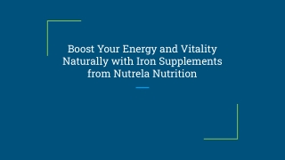 Boost Your Energy and Vitality Naturally with Iron Supplements from Nutrela Nutrition