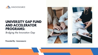 University Gap Fund and Accelerator Programs Bridging the Innovation Gap