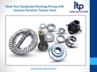 Keep Your Equipment Running Strong with Genuine Farmtrac Tractor Parts