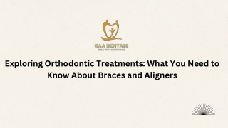 Exploring Orthodontic Treatments What You Need to Know About Braces and Aligners