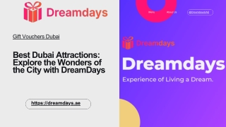 Best Dubai Attractions Explore the Wonders of the City with DreamDays