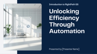 Presentation - Unlocking Efficiency Through Automation