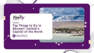 Akureyri Travel Guide: Must-See Spots in Iceland’s Northern Capital