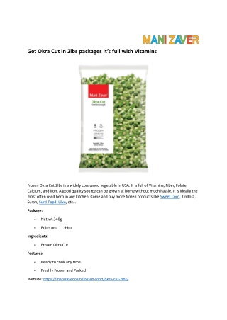 Get Okra Cut in 2lbs packages it