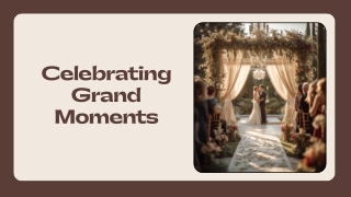 Celebrating Grand Moments