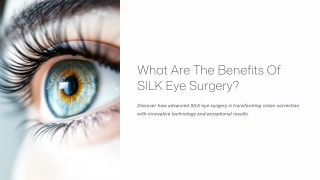 What Are The Benefits Of SILK Eye Surgery