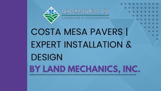 Costa Mesa Pavers  Expert Installation & Design by Land Mechanics, Inc.