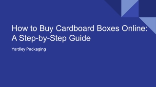 How to Buy Cardboard Boxes Online: A Step-by-Step Guide