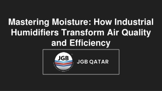 Mastering Moisture_ How Industrial Humidifiers Transform Air Quality and Efficiency