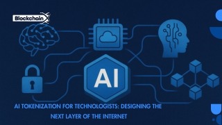 AI Tokenization for Technologists Designing the Next Layer of the Internet