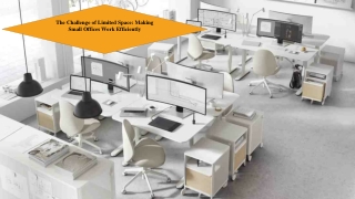 The Challenge of Limited Space Making Small Offices Work Efficiently