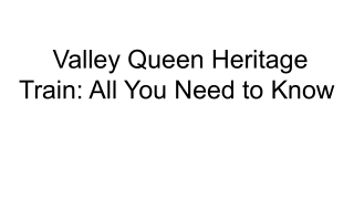 Valley Queen Heritage Train_ All You Need to Know