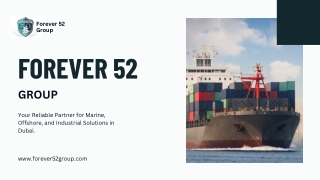 Forever52 Group – Premier Ship Chandlers in Dubai for Reliable Vessel Supplies