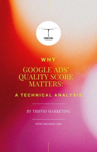 Why Google Ads' Quality Score Matters