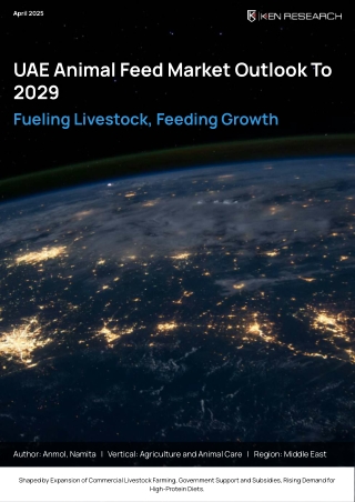 UAE Animal Feed Market Forecast to 2029 | Ken Research