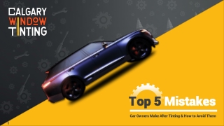 Top 5 Mistakes Car Owners Make After Tinting & How to Avoid Them