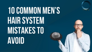 10 Common Men’s Hair System Mistakes to Avoid